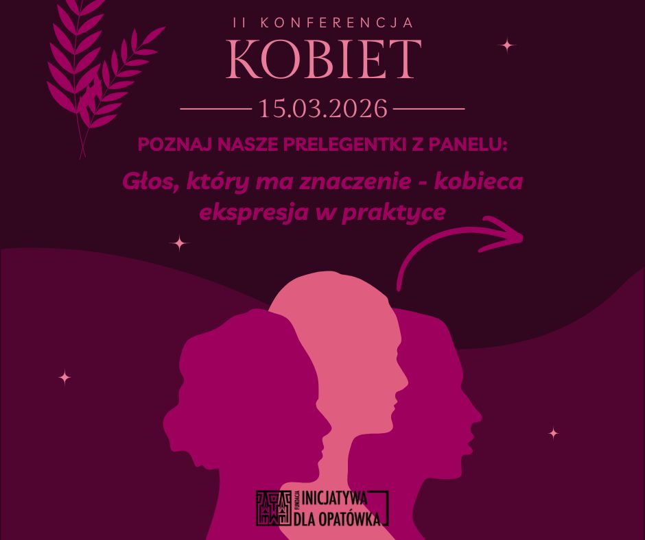 Kobieca energia opanuje Opatówek! Już 15 marca II Konferencja Kobiet