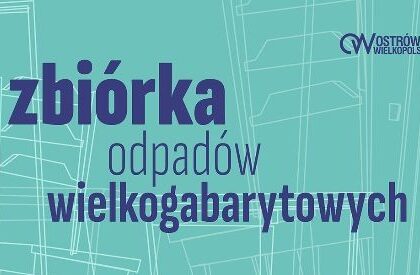 Wielkie porządki w Ostrowie Wielkopolskim: Rusza zbiórka gabarytów.