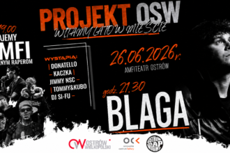 Mocne uderzenie na start wakacji! PROJEKT OSW otworzy lato w Ostrowie Wielkopolskim